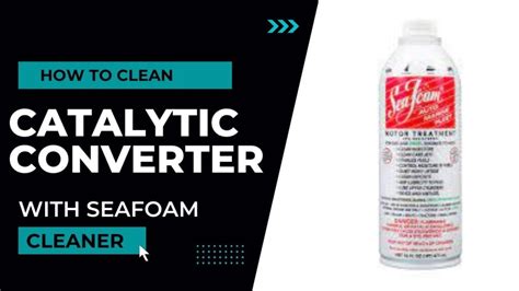 How To Clean Catalytic Converter Seafoam Cleaner Guide