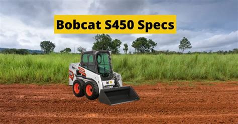 Bobcat S450 Specs: Skid Steer Loader Features and Performance - Construction Catalogs