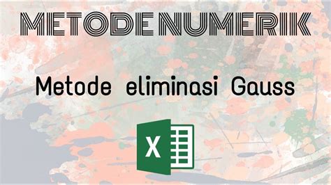 Metode Eliminasi Gauss Pada Excel Youtube