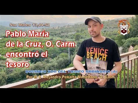 Fr Pablo Mar A De La Cruz O Carm Encontr El Tesoro Youtube