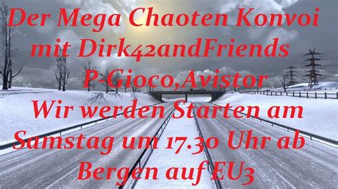 ETS 2 MP Dirk42andFriends Mega Chaoten Konvoi Ab 17 30 Uhr