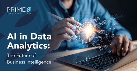 Ai In Data Analytics The Future Of Business Intelligence — Prime 8