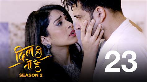 Dil Hi Toh Hai Season Episode Watch Full Episode Online On Jiocinema