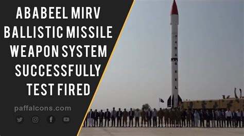 Ababeel MIRV Ballistic Missile Weapon System Successfully Test Fired