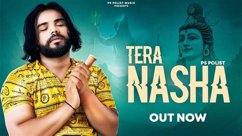 Bhole Tera Nasha Official Video Singer Ps Polist Bhole Baba New