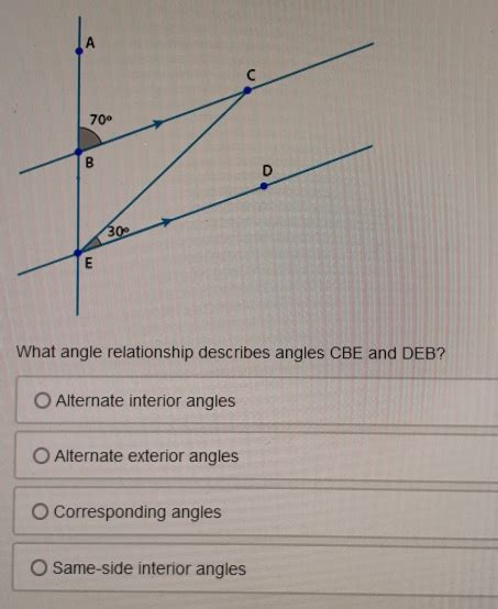 Solved What Angle Relationship Describes Angles Cbe And Deb Alternate Interior Angles