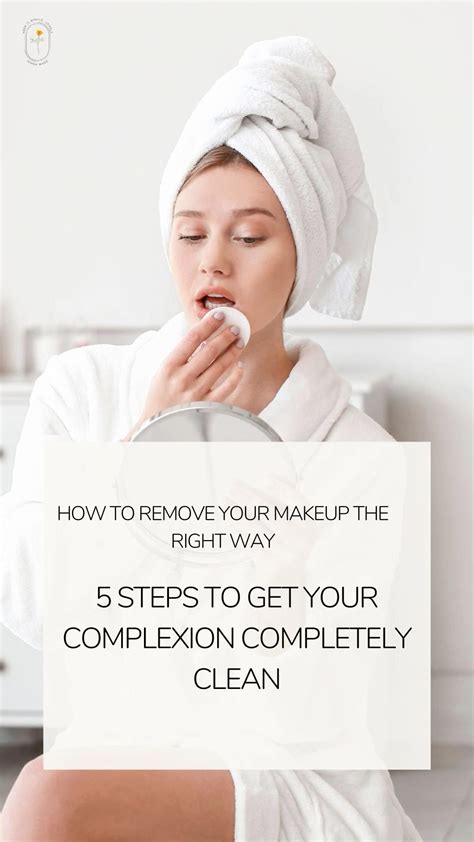 How To Remove Your Makeup The Right Way 5 Steps To Get Your Complexion