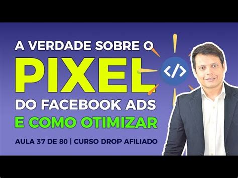 PIXEL DO FACEBOOK ADS PRA QUE SERVE E COMO OTIMIZÁ LO CURSO DROP