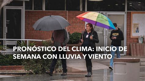 Pronóstico Del Clima Inicio De Semana Con Lluvia Y Viento Youtube