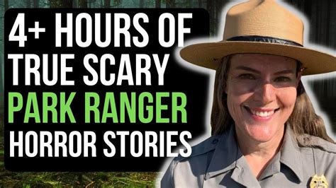 4 Hours Of True Scary Park Ranger Horror Stories Youtube