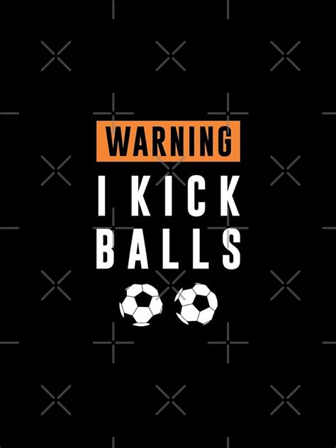 "Warning I Kick Balls Funny Soccer Quotes" iPhone Case & Cover by goodspy | Redbubble