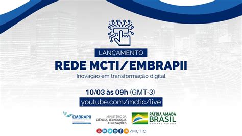 Lan Amento Rede Mcti Embrapii De Inova O Em Transforma O Digital