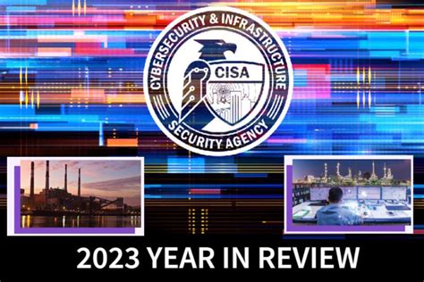 Cisa S Year In Review Highlights Efforts To Safeguard Critical