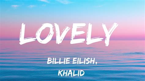 Billie Eilish Khalid Lovely Lyrics Youtube