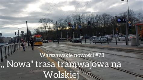 Nowa Trasa Tramwajowa W Ul Wolskiej Warszawskie Nowo Ci Youtube