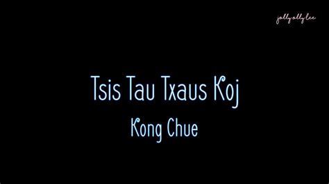 Kong Chue Tsis Tau Txaus Koj Lyrics YouTube