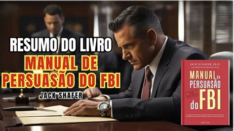 MANUAL DE PERSUASÃO DO FBI Jack Schafer Marvin Karlins Melhor