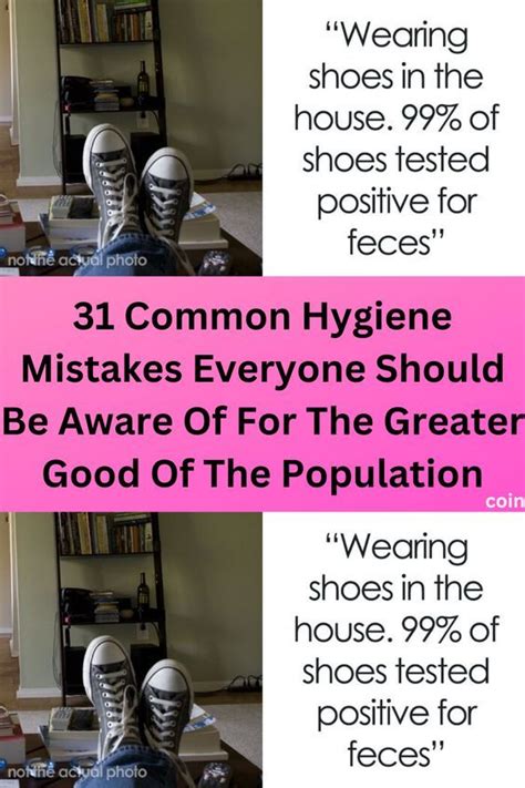 31 Common Hygiene Mistakes Everyone Should Be Aware Of For The Greater