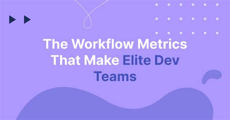 The Workflow Metrics That Make Elite Dev Teams Linearb Blog