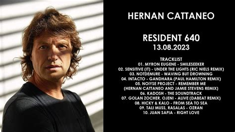 HERNAN CATTANEO Argentina Resident 640 13 08 2023 YouTube