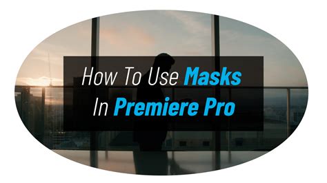 How To Use Masks In Adobe Premiere Pro And After Effects FILMPAC