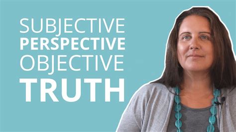 The Difference Between Subjective Perspective And Objective Truth Youtube