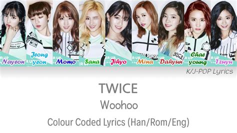 Twice 트와이스 Woohoo Colour Coded Lyrics Han Rom Eng Youtube