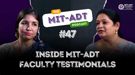 Mit Adt Podcast Faculty Testimonial Dr Monica Gaud Prof Pinki