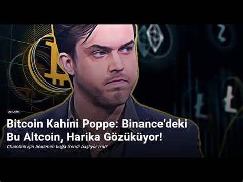 Bitcoin Kahini Poppe Binancedeki Bu Altcoin Harika Gözüküyor 10x