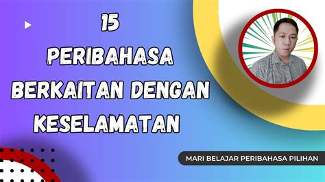 Peribahasa Berkaitan Dengan Keselamatan Peribahasa Pilihan Dan