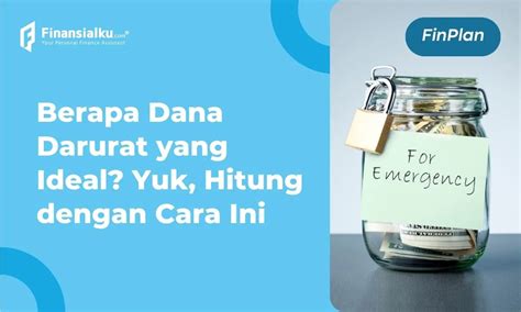 Cara Menghitung Dana Darurat Yang Ideal Dan Contohnya