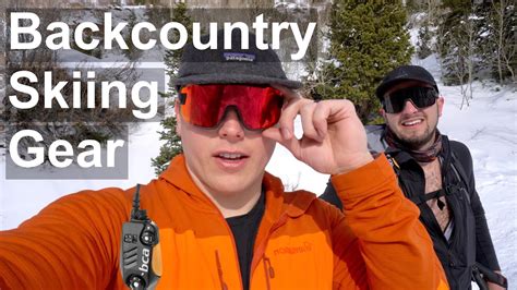 Our Favorite Gear For Backcountry Skiing Ski Touring Setup Gear