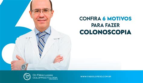 Confira 6 motivos para fazer colonoscopia Dr Fábio Lopes