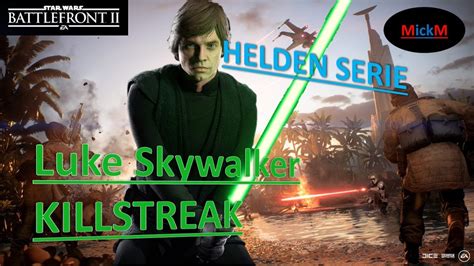 Star Wars Battlefront Ii Helden Serie Luke Skywalker Killstreak Youtube