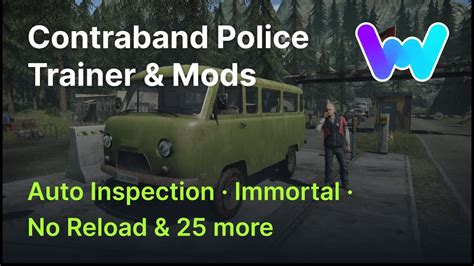 Contraband Police Trainer 28 Mods Automatic Inspection Immortal No