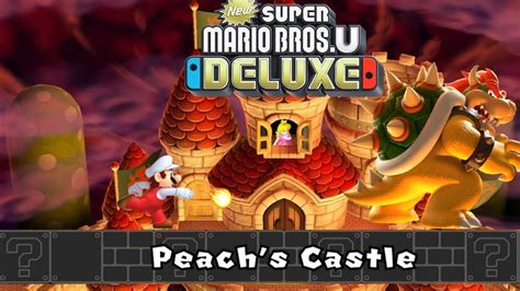 Last World Super Mario Bros U Deluxe Peach S Castle YouTube