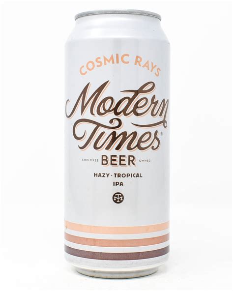 Modern Times Beer Cosmic Rays Hazy Tropical Ipa 16oz Can