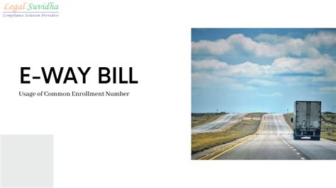 E Way Bill Transporters Using Common Enrollment Number For Generation