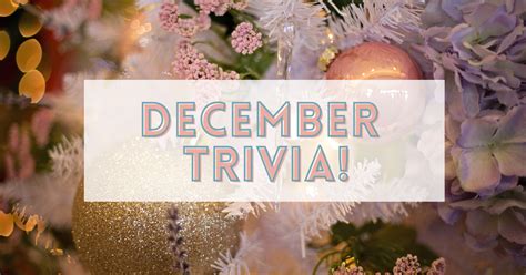 80 December Trivia Questions To Celebrate The Month Free Printable