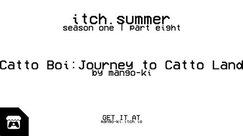 Itch Summer Season One Part Eight Catto Boi Journey To Catto