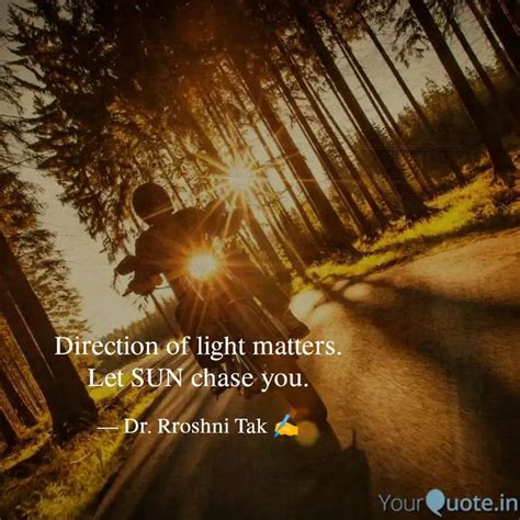 Direction Of Light Matter Quotes Writings By Dr Rroshni Tak