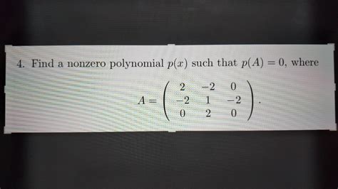 Solved 4 Find A Nonzero Polynomial Px Such That Pa0