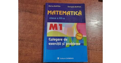 Matematica Clasa A Xii A M Culegere De Exercitii Si Probleme M Burtea