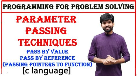 Parameters Passing Techniques Pass By Value Pass By Reference C