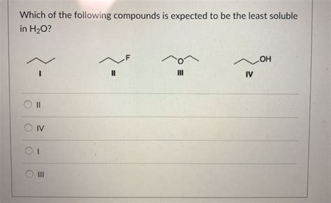 Solved Which Of The Following Compounds Is Expected To Be Chegg