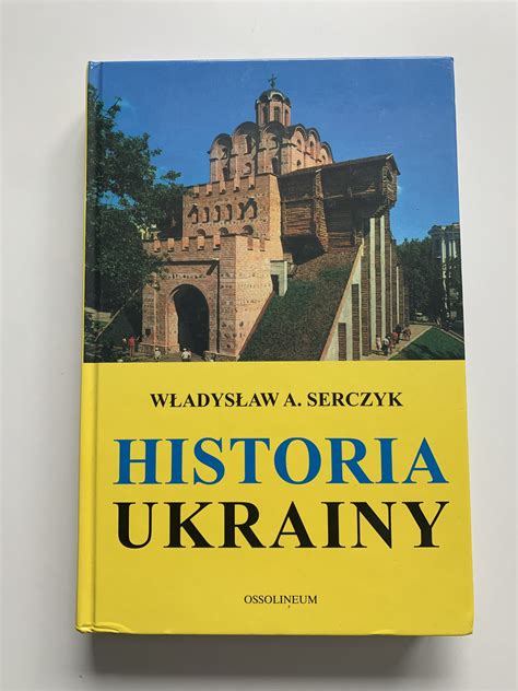 Historia Ukrainy Władysław Serczyk Ossolineum Tarczyn Kup teraz