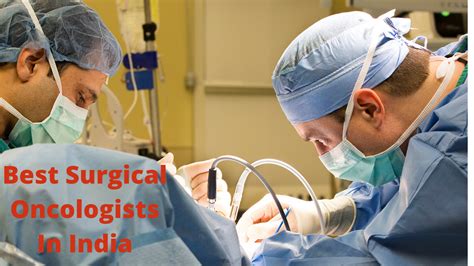 Best Surgical Oncologists In India Cancer Surgeon In India