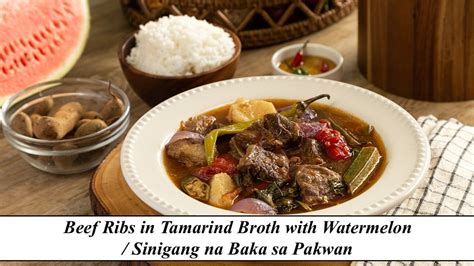 Beef Ribs In Tamarind Broth With Watermelon Sinigang Na Baka Sa Pakwan