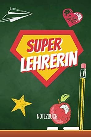 Super Lehrerin A5 Notizbuch als Geschenk für Lehrerin Geschenke zum