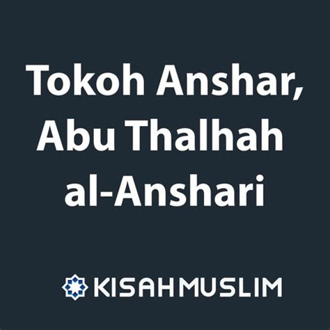 Stream Kisah Muslim: Tokoh Anshar, Abu Thalhah al-Anshari by Kajian.net ...